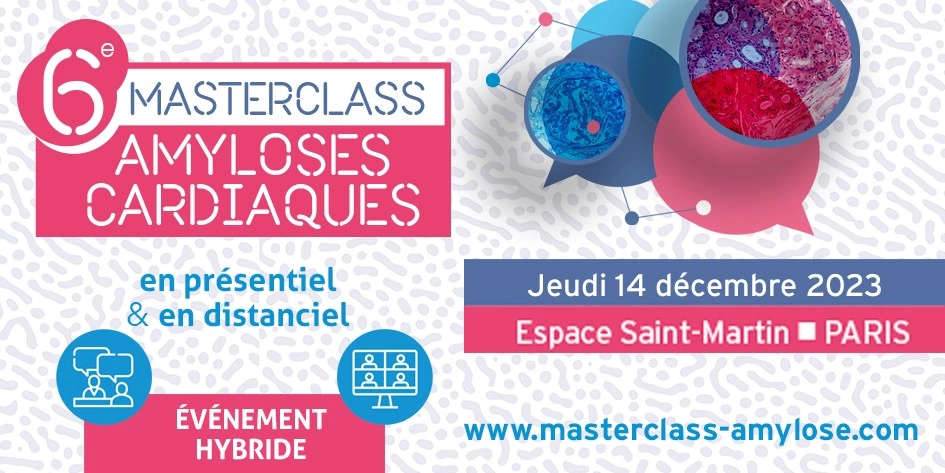 Invitation 6e Masterclass Amyloses Cardiaques – 14/12/23 à l’Espace Saint-Martin (digital et présentiel)