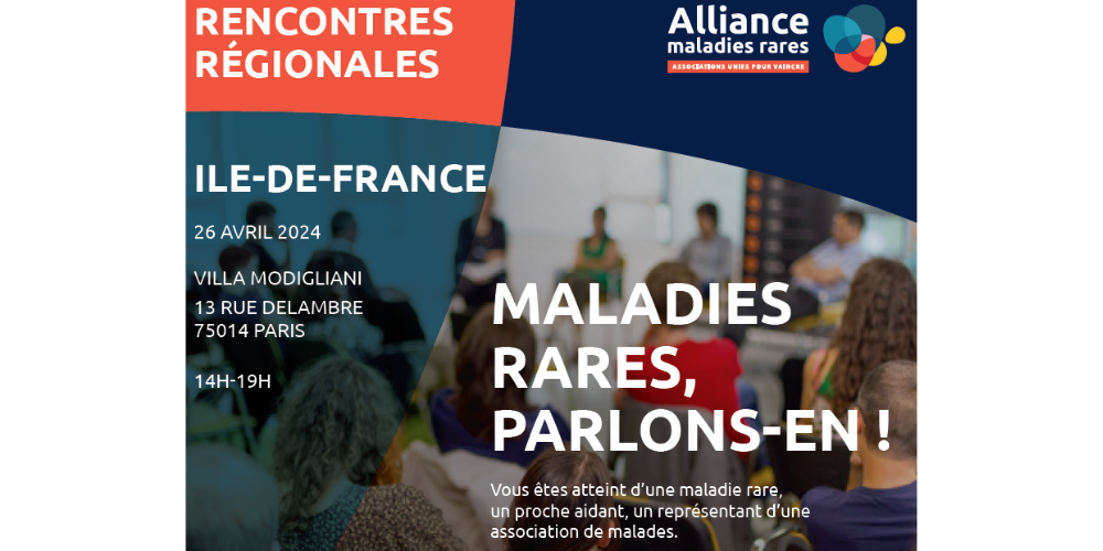 Alliances Maladies Rares – Rencontre régionale Ile-de-France le 26 avril 2024