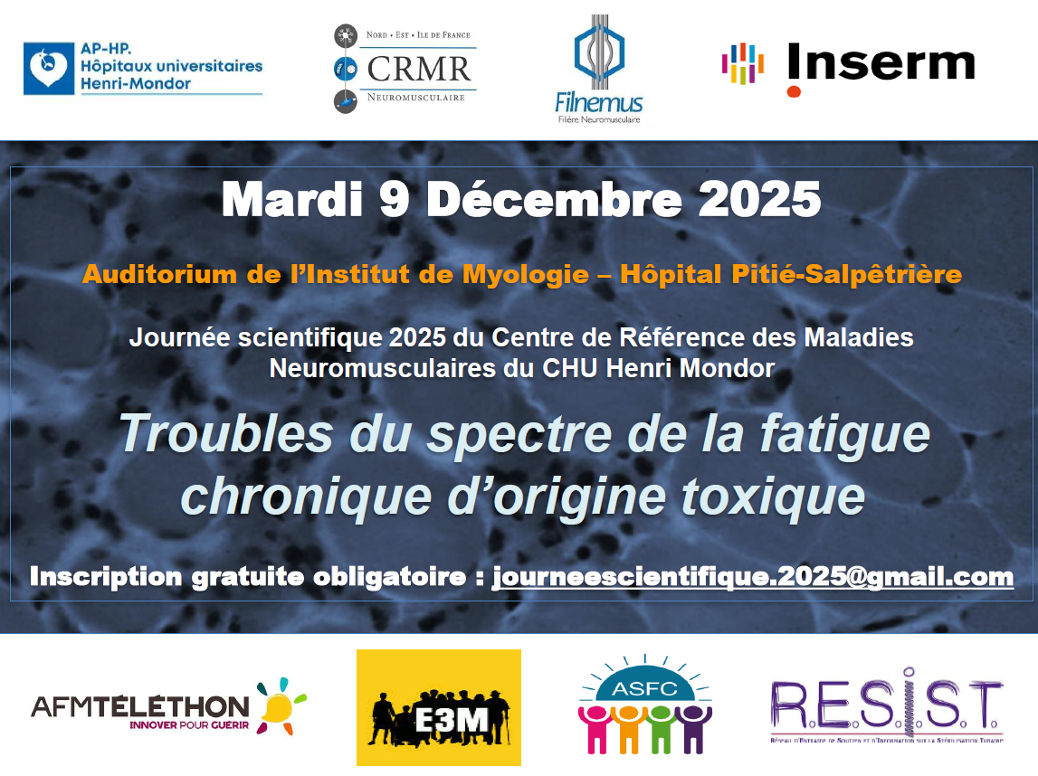 11è Journée Scientifique du Centre de Référence des Maladies Rares Neuromusculaires – « Troubles du spectre de la fatigue chronique d’origine toxique »